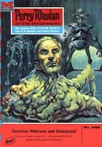 Perry Rhodan 486: Zwischen Weltraum und Untergrund - William Voltz - E-Book