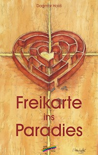 Freikarte ins Paradies - Dagmar Haid - E-Book