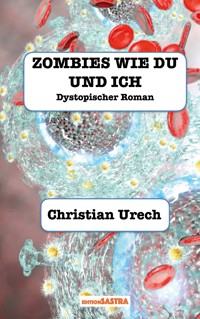 Zombies wie du und ich - Christian Urech - E-Book
