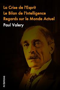 La crise de L’esprit, Le Bilan de l’Intelligence, Regards sur le monde actuel - Paul Valéry - E-Book