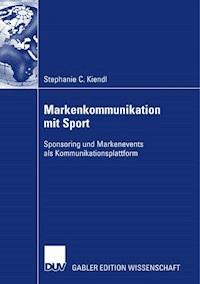 Markenkommunikation mit Sport - Stephanie Caroline Kiendl - E-Book