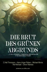 Die Brut des Grünen Abgrunds – Fünf unheimliche Romane und Erzählungen - Hans-Jürgen Raben - E-Book