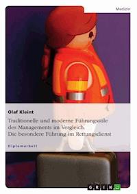 Traditionelle und moderne Führungsstile des Managements im Vergleich. Die besondere Führung im Rettungsdienst - Olaf Kleint - E-Book