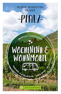 Wochenend und Wohnmobil - Kleine Auszeiten in der Pfalz - Marion Landwehr - E-Book