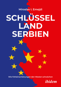 Schlüsselland Serbien - Miroslav I. Emejdi - E-Book