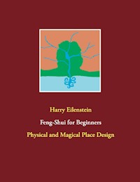 Feng-Shui for Beginners - Harry Eilenstein - E-Book