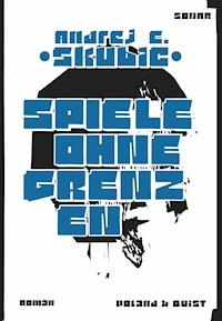 Spiele ohne Grenzen - Andrej E. Skubic - E-Book