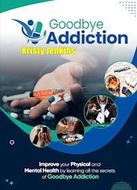 Goodbye Addiction Training Guide - Kristy Jenkins - E-Book