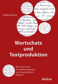 Wortschatz und Textproduktion - Sybille Werner - E-Book