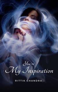 You're My Inspiration - Rittik Chandra - E-Book