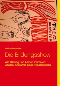 Die Bildungsshow - Daumüller Markus - E-Book