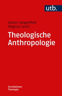 Theologische Anthropologie - Aaron Langenfeld - E-Book