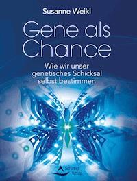 Gene als Chance - Susanne Weikl - E-Book