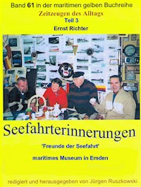 Seefahrterinnerungen – 'Freunde der Seefahrt' – maritimes Museum in Emden - Ernst Richter - E-Book
