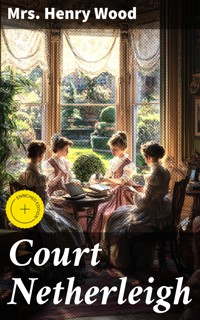 Court Netherleigh - Mrs. Henry Wood - E-Book
