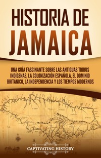 Historia de Jamaica - Captivating History - E-Book