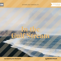 In the Gulf Stream (Unabridged) - Charles Kingsley - Hörbuch