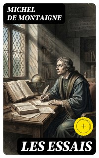 Les Essais - Michel De Montaigne - E-Book