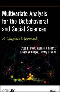 Multivariate Analysis for the Biobehavioral and Social Sciences - Bruce L. Brown - E-Book