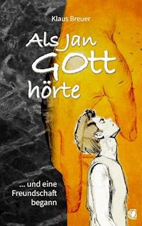 Als Jan Gott hörte - Klaus Breuer - E-Book