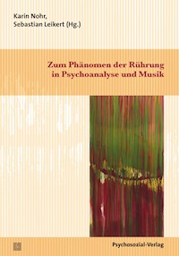 Zum Phänomen der Rührung in Psychoanalyse und Musik -  - E-Book