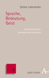 Sprache, Bedeutung, Geist - Stefan Lobenhofer - E-Book