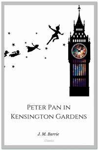 Peter Pan in Kensington Gardens - J.m Barrie - E-Book