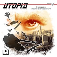 Utopia 4 – Mission Weltherrschaft - Marcus Meisenberg - Hörbuch