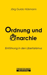 Ordnung und Anarchie - Jörg Guido Hülsmann - E-Book