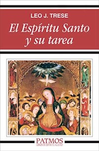 El Espíritu Santo y su tarea - Leo. J. Trese - E-Book