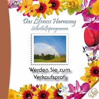 Das Lifeness Harmony Selbsthilfeprogramm: Werden Sie zum Verkaufsprofi -  - Hörbuch