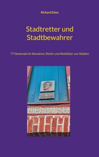 Stadtretter und Stadtbewahrer - Richard Deiss - E-Book