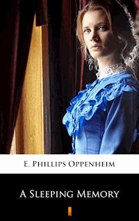 A Sleeping Memory - E. Phillips Oppenheim - E-Book