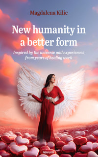 New humanity in a better form - Magdalena Kilic - E-Book