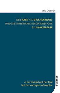 Der Narr als Epochenmotiv und metatheatrale Reflexionsfigur bei Shakespeare - Iris Oberth - E-Book