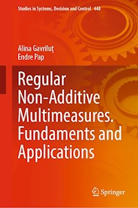 Regular Non-Additive Multimeasures. Fundaments and Applications - Alina Gavriluţ - E-Book