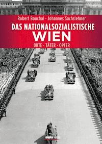 Das nationalsozialistische Wien - Robert Bouchal - E-Book