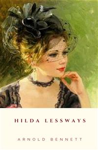 Hilda Lessways - Arnold Bennett - E-Book
