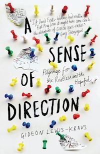 A Sense of Direction - Gideon Lewis-Kraus - E-Book