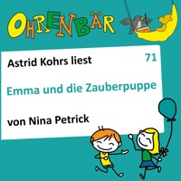Ohrenbär - eine OHRENBÄR Geschichte, 7, Folge 71: Emma und die Zauberpuppe (Hörbuch mit Musik) - Nina Petrick - Hörbuch