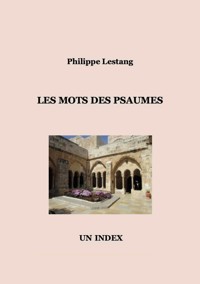 Les mots des Psaumes - Philippe Lestang - E-Book