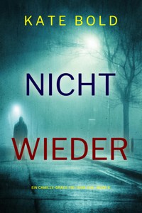 Nicht wieder (Ein Camille-Grace-FBI-Thriller – Buch 6) - Kate Bold - E-Book