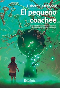 El pequeño coachee - Lisbeth Castañeda Pérez - E-Book