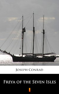 Freya of the Seven Isles - Joseph Conrad - E-Book