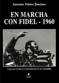 En marcha con Fidel - 1960 - Antonio Núñez Jiménez - E-Book