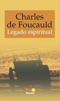 Legado espiritual - Charles de Foucauld - E-Book