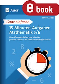 Ganz einfache 15-Minuten-Aufgaben Mathematik 5-6 - Samuel Aniceti - E-Book
