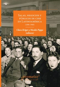 Salas, negocios y públicos de cine en Latinoamérica - Clara Kriger - E-Book