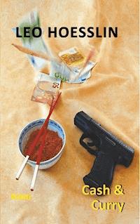 Cash and Curry - Leo Hoesslin - E-Book