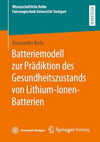 Batteriemodell zur Prädiktion des Gesundheitszustands von Lithium-Ionen-Batterien - Alexander Kohs - E-Book